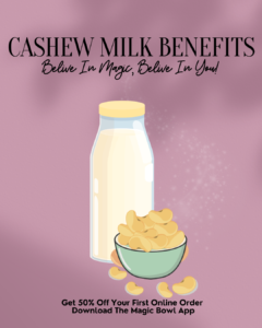Read more about the article Unveiling the Benefits of Cashew Milk: A Nutrient-Rich Addition to Your Diet