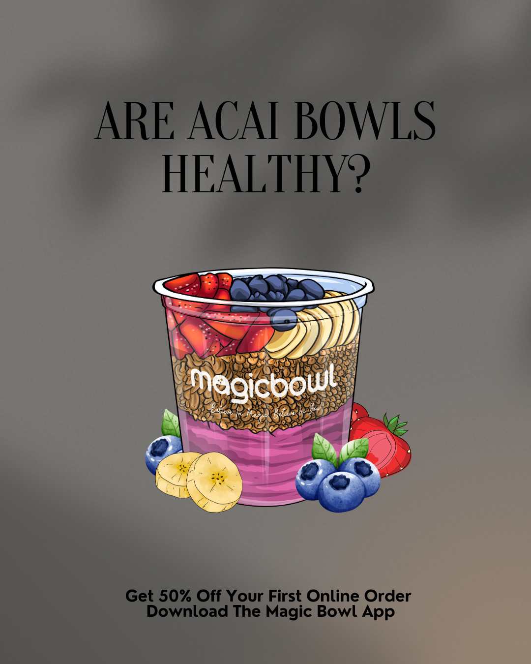 Read more about the article Are Acai Bowls Healthy? Exploring the Nutritional Benefits at Magic Bowl in Quincy, MA